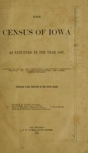 Cover of: The census of Iowa as returned in the year 1867. by Iowa. Census Board.