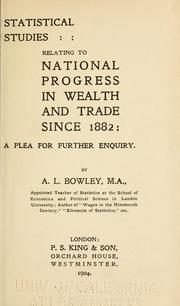 Cover of: Statistical studies relating to national progress in wealth and trade since 1882: a plea for further enquiry.