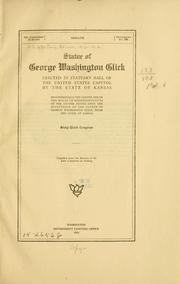 Cover of: Statue of George Washington Glick erected in Statuary hall of the United States Capitol by the state of Kansas.