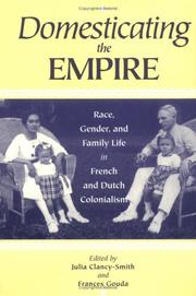 Cover of: Domesticating the Empire: Race, Gender, and Family Life in French and Dutch Colonialism