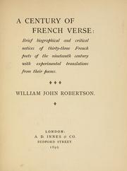 Cover of: century of French verse: brief biographical and critical notices of thirty-three French poets of the nineteenth century with experimental translations from their poems