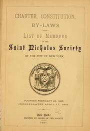 Cover of: Charter, constitution, by-laws and list of members of the Saint Nicholas society of the city of New York ... | Saint Nicholas society of the city of New York