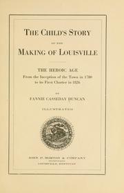 The child's story of the making of Louisville by Fannie Casseday Duncan