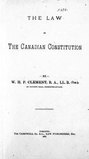 Cover of: The law of the Canadian constitution by by W.H.P. Clement.