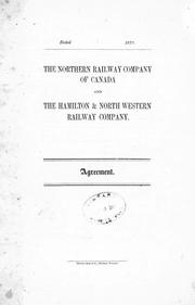 Cover of: Agreement made the sixth day of June, one thousand eight hundred and seventy-nine between the Northern Railway Company of Canada ... and the Hamilton and Northern Western Railway Company ...