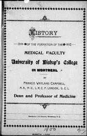 Cover of: History of the formation of the Medical Faculty, University of Bishop' s College, Montreal