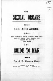 Cover of: The sexual organs, their use and abuse by by J.E. Heller Hett.