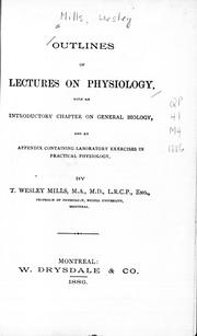 Cover of: Outlines of lectures on physiology: with an introductory chapter on general biology, and an appendix containing laboratory exercises in practical physiology
