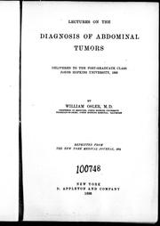Cover of: Lectures on the diagnosis of abdominal tumors: delivered to the post-graduate class John Hopkins University, 1893
