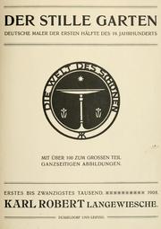 Cover of: Der stille Garten: deutsche Maler der ersten Hälfte des 19. Jahrhunderts.