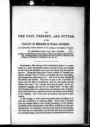 Cover of: On the past, present and future of the Faculty of Medicine of M' Gill University: an introductory lecture delivered at the opening of the session of 1866-67