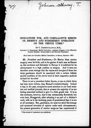 Cover of: Indications for, and comparative merits of, Emmet's and Schroeder' s operation on the cervix uteri by by T. Johnson-Alloway.