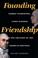 Cover of: Founding friendship