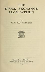 Cover of: The stock exchange from within by William Clarkson Van Antwerp, William C. Van Antwerp