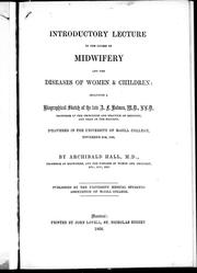 Cover of: Introductory lecture to the course of midwifery and the diseases of women & children: including a biographical sketch of the late A.F. Holmes, M.D., L.L.D. ... delivered in the University of McGill College, November 9th, 1860