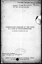 Cover of: Pigmentation cirrhosis of the liver in a case of hæmochromatosis by by Maude E. Abbott.