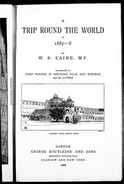 Cover of: A trip round the world in 1887-8 by by W.S. Caine; illustrated by John Pedder, H. Sheppard Dale, Geo. Bickham, and the author.