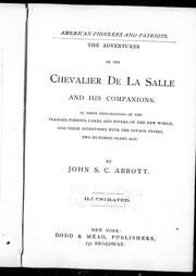 Cover of: The adventures of the Chevalier de La Salle and his companions by by John S.C. Abbott.