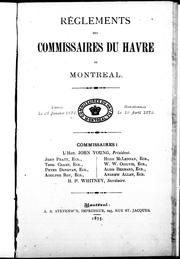 Cover of: Règlements des Commissaires du havre de Montréal, passés le 26 janvier 1875, sanctionnés le 10 avril 1875