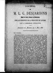 Cover of: Discours de M. L.G. Desjardins, député du district électoral de Montmorency, sur les finances de la province de Québec, fait à l'Assemblée législative, à la séance du mardi le 11 mai 1886