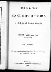 Cover of: The Canadian men and women of the time by Henry J. Morgan