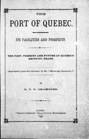 Cover of: The port of Quebec: its facilities and prospects : the past, present and future of Quebec's shipping trade