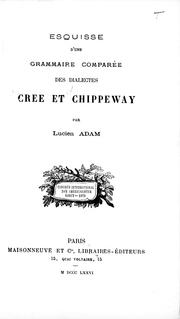 Cover of: Esquisse d'une grammaire comparée des dialectes Cree et Chippeway