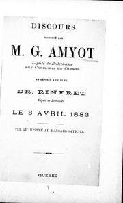 Cover of: Discours prononcé par M. G. Amyot, député de Bellechasse aux Communes du Canada: en réponse à celui du Dr. Rinfret, député de Lotbinière : le 3 avril 1883 : tel qu'imprimé au Hansard officiel.