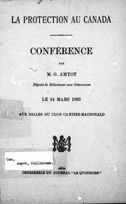 Cover of: La protection au Canada: conférence, le 14 mars 1895 aux salles du Club Cartier-Macdonald