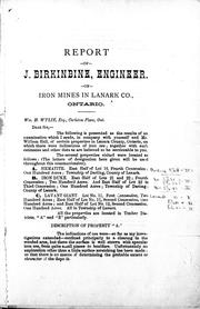 Cover of: Report of certain iron ores in Lanark Co., Ont.: on lands in the townships of Darling and Lavant : the property of Messrs. Wylie & Hall, including the Hematite, Iron Duke, and Lavant Giant mines : made with a view to the suitability of the locality for the establishment of a charcoal smelting furnace, with estimates of the cost of making pig-iron from the ore