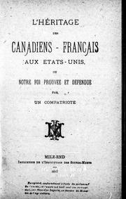 Cover of: L' héritage des Canadiens-français aux Etats-Unis ou Notre foi prouvée et défendue