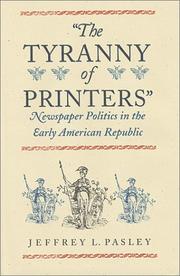 Cover of: "The  tyranny of printers" by Jeffrey L. Pasley