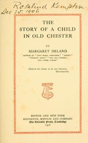 Cover of: story of a child in old Chester. | Margaret Wade Campbell Deland