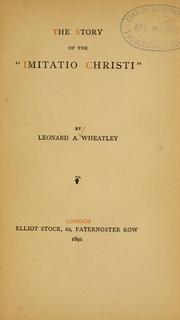 Cover of: The story of the "Imitatio Christi" by L. A. Wheatley