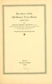 Cover of: The story of the old Boston town house, 1658-1711