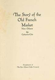 Cover of: The story of the old French market, New Orleans