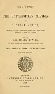 Cover of: The story of the universities' mission to Central Africa: from its commencement under Bishop Mackenzie, to its  withdrawal from the Zambesi
