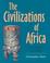 Cover of: The civilizations of Africa