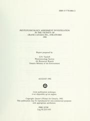 Cover of: Phytotoxicology assessment investigation in the vicinity of Crane Canada Inc., Stratford, 1990: report