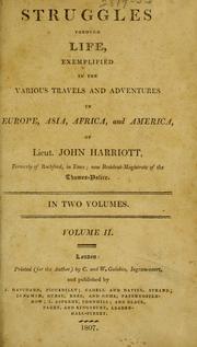 Cover of: Struggles through life, exemplified in the various travels and adventures in Europe, Asia, Africa, and America, of Lieut. John Harriott ...