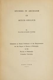 Cover of: Studies in archaism in Aulus Gellius by Walter Eugene Foster