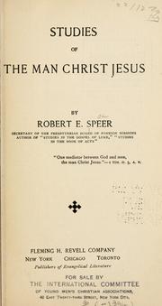 Cover of: Studies of the Man Christ Jesus by Robert E. Speer