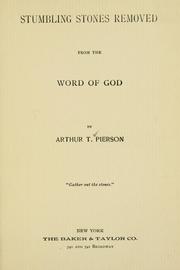 Cover of: Stumbling stones removed from the Word of God. by Arthur T. Pierson