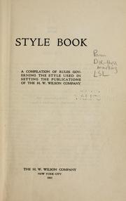 Cover of: Style book: a compilation of rules governing the style used in setting the publications of the H. W. Wilson company.
