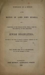 Cover of: Substance of a speech on the motion of Lord John Russell for a committee of the whole house: with a view to the removal of the remaining Jewish disabilities : delivered in the House of Commons, on Thursday, December 16, 1847 : together with a preface