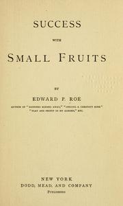 Cover of: Success with small fruits by Edward Payson Roe
