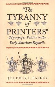 Cover of: The Tyranny of Printers | Jeffrey L. Pasley