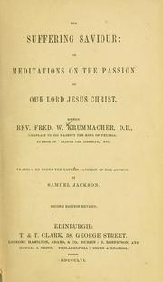 Cover of: suffering saviour, or, Meditations on the passion of our Lord Jesus Christ