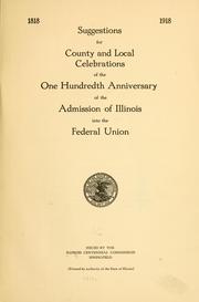 Cover of: Suggestions for county and local celebrations of the one hundredth anniversary of the admission of Illinois into the federal Union.