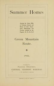 Cover of: Summer homes among the green hills of Vermont, islands and shores of Lake Champlain, Adirondacks and Canada, reached by the popular Green Mountain route ...